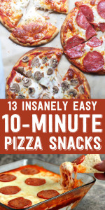 13 Insanely Easy 10-Minute Pizza Snacks